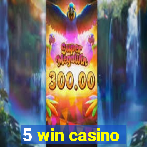 5 win casino