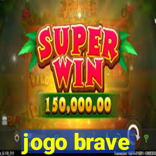 jogo brave