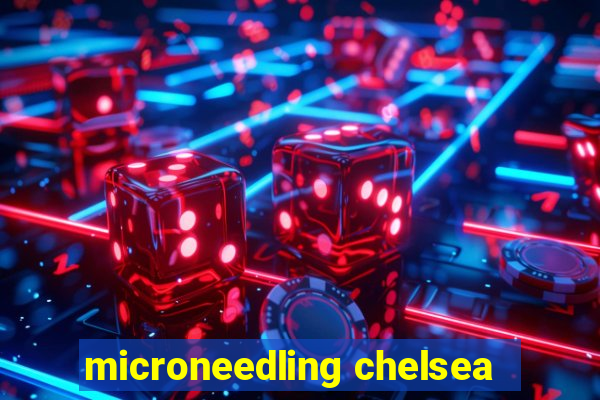 microneedling chelsea