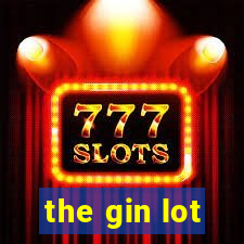 the gin lot