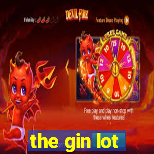 the gin lot