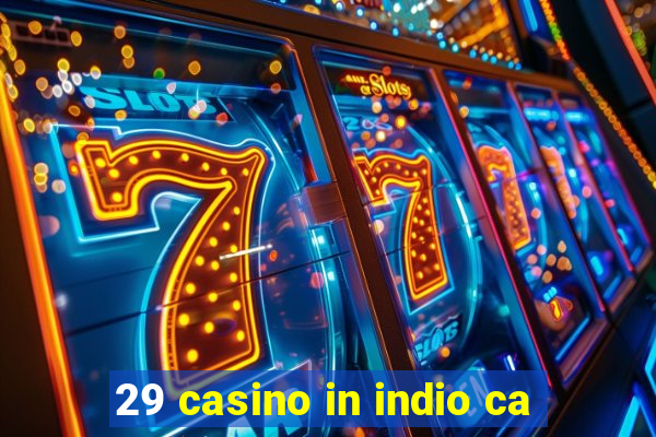 29 casino in indio ca