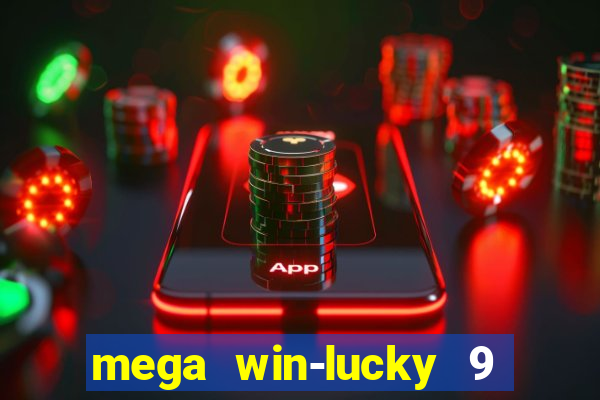 mega win-lucky 9 tongits pusoy