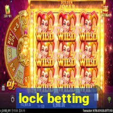 lock betting