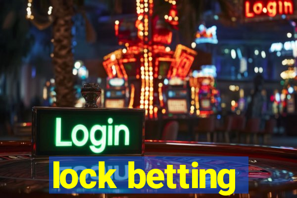 lock betting