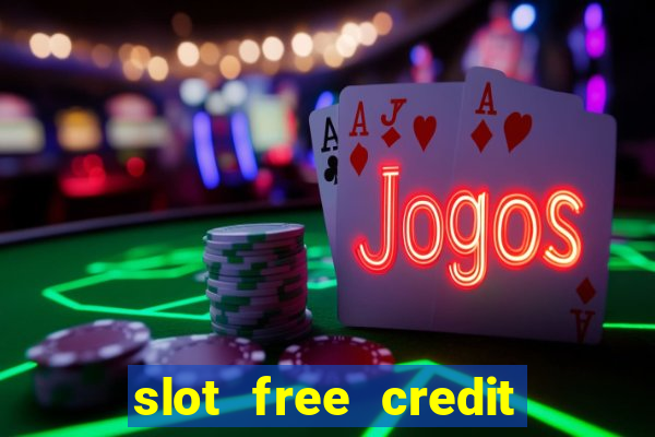 slot free credit ??? ???? ??? ??? ???? ????