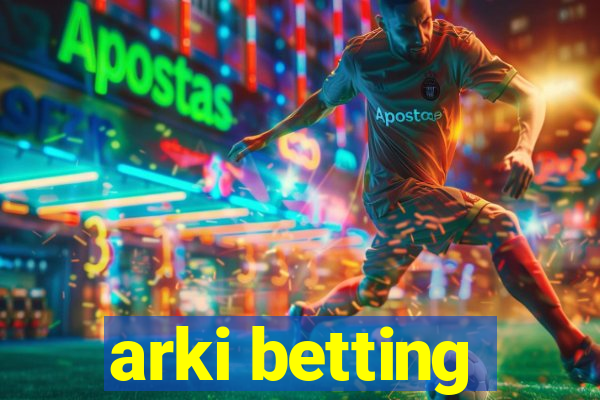 arki betting