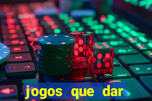 jogos que dar dinheiro sem depositar