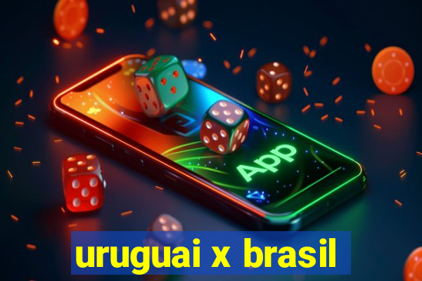 uruguai x brasil