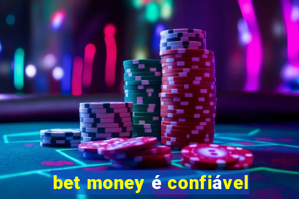 bet money é confiável