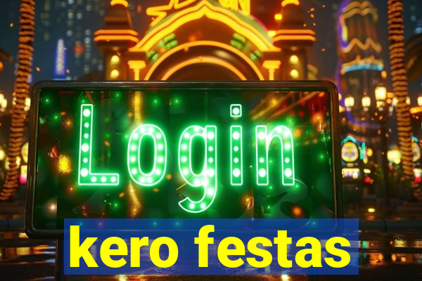 kero festas