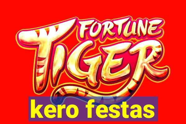 kero festas