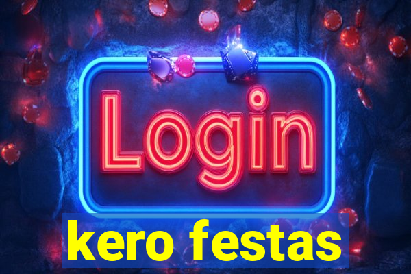 kero festas