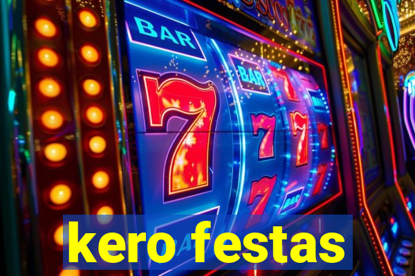 kero festas