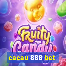 cacau 888 bet