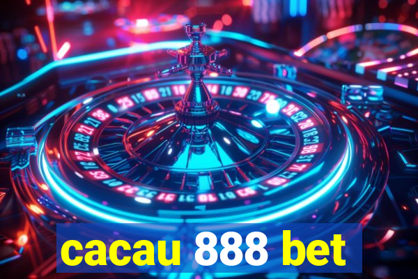 cacau 888 bet