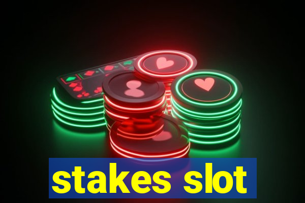 stakes slot