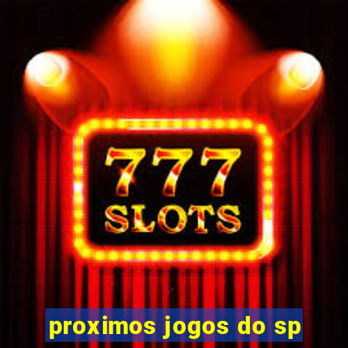 proximos jogos do sp