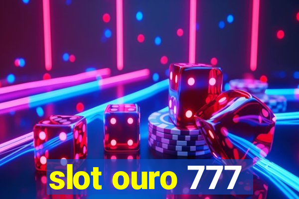 slot ouro 777