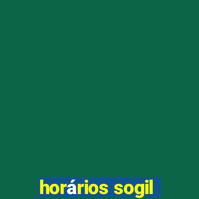 horários sogil