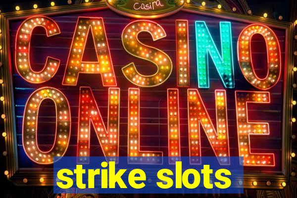 strike slots