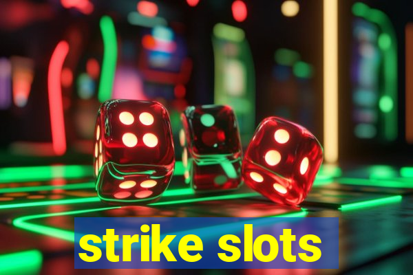 strike slots