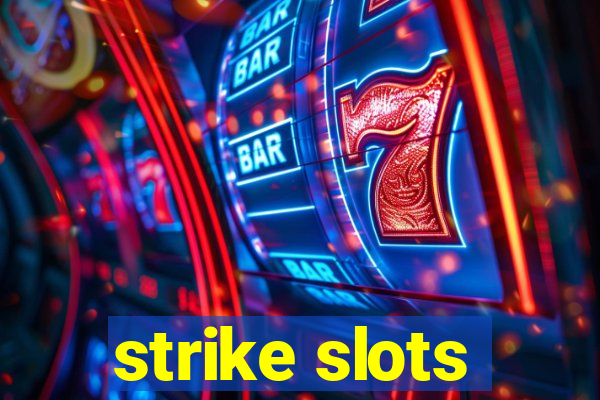 strike slots