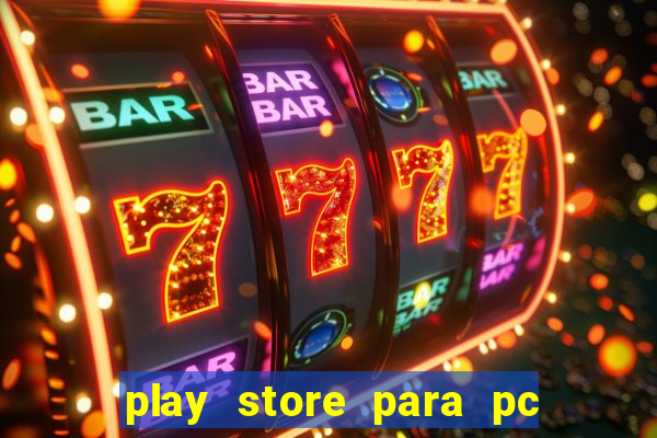 play store para pc windows 7