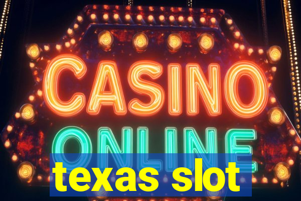 texas slot