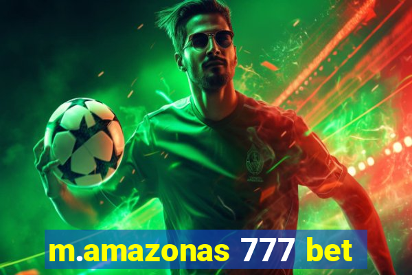 m.amazonas 777 bet