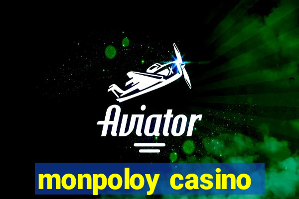 monpoloy casino