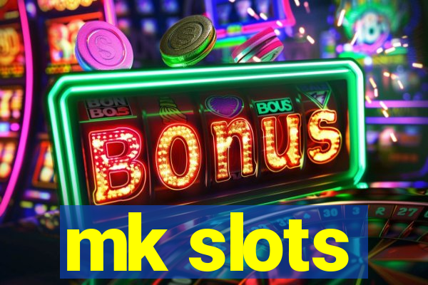 mk slots