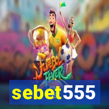 sebet555