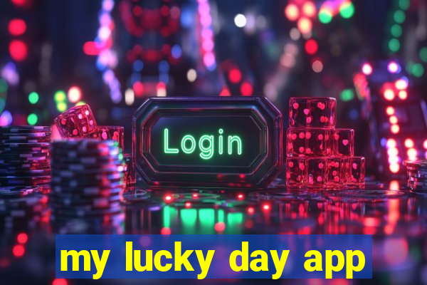 my lucky day app