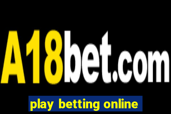 play betting online