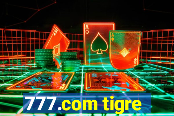 777.com tigre