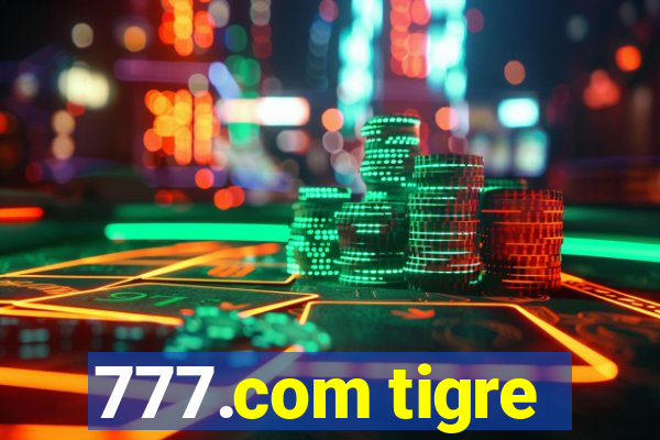 777.com tigre