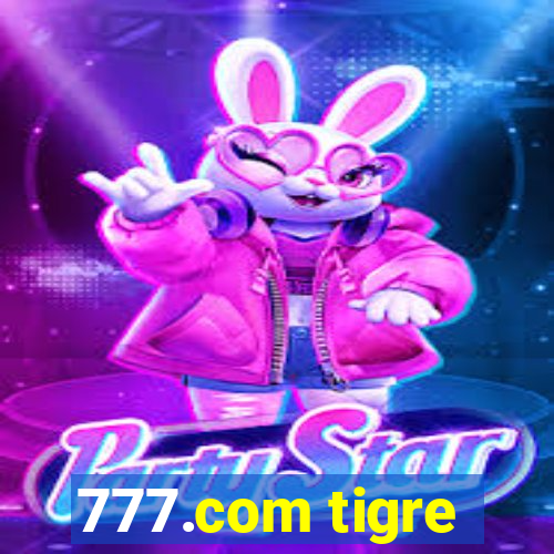 777.com tigre