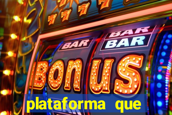 plataforma que ganha b?nus