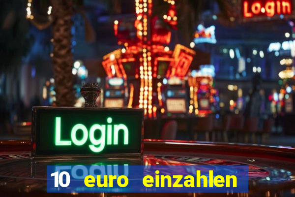 10 euro einzahlen 60 euro spielen casino