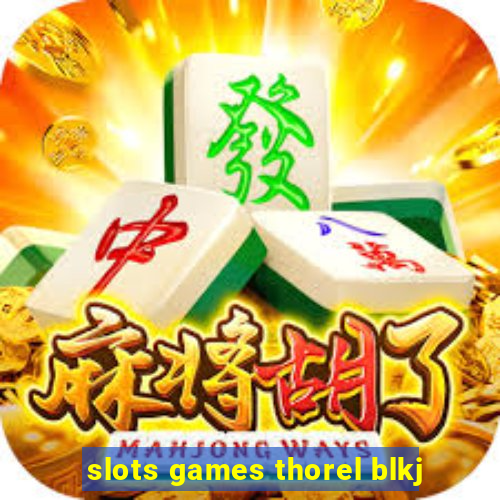 slots games thorel blkj