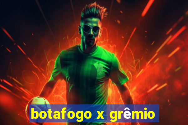 botafogo x grêmio