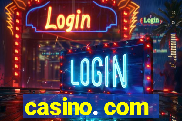 casino. com