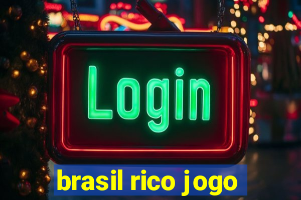 brasil rico jogo