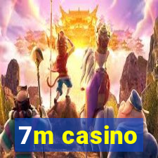 7m casino