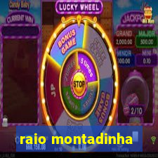 raio montadinha