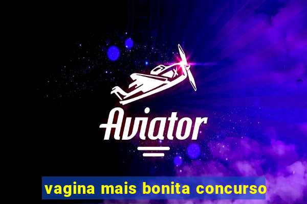 vagina mais bonita concurso