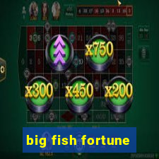 big fish fortune