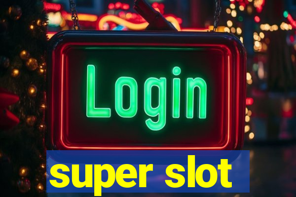 super slot