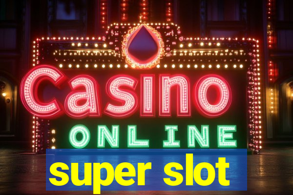 super slot